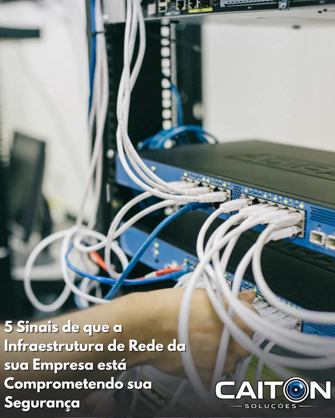 5 Sinais de que a Infraestrutura de Rede da sua Empresa está Comprometendo sua Segurança